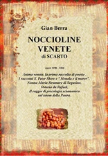 Noccioline venete di scarto. Poesie, racconti e psicologia sciamanica. Gian Berr