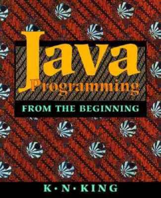 Java Programming: From the Beginning - Paperback By King, K. N. - GOOD