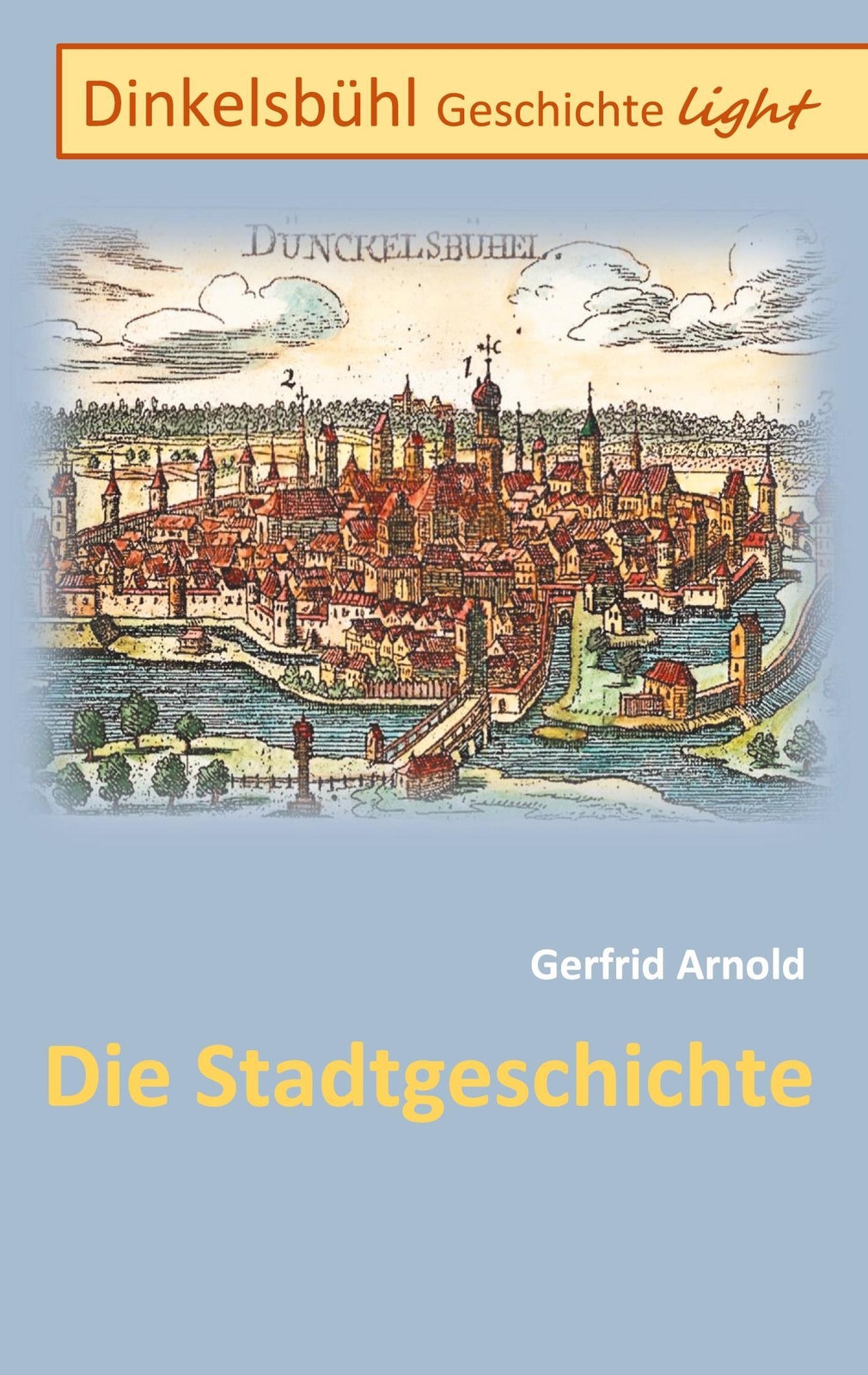Thumbnail - Dinkelsbühl Geschichte Light | Gerfrid Arnold | Die Stadtgeschichte |