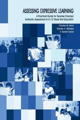 Assessing Expressive Learning: A Practical Guide for Teacher-directed Aut - GOOD