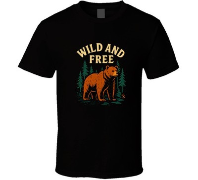 Wild And Free Environmentalism Bear Natural Save The Planet Gift Ecology T Shirt