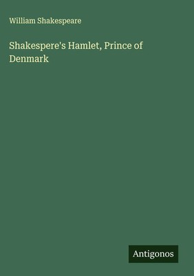 William Shakespeare | Shakespere's Hamlet, Prince of Denmark | Buch | Englisch