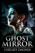 Ghost Mirror by Chelsey Dagner (English) Paperback Book