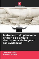 QëNdresë Daka (U. A.) | Tratamento Do Glaucoma PrimáRio De âNgulo Aberto: Uma...