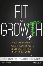 Fit for Growth: A Guide to Strategic Cost Cutting, Restructuring, - VERY GOOD