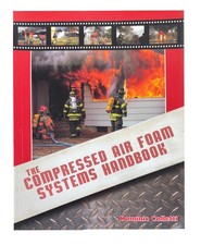 The Compressed Air Foam Systems Handbook by Dominic Colletti