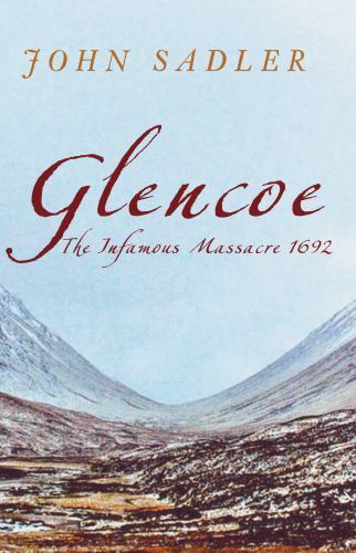 Glencoe: The Infamous Massacre, 1692 by Sadler, John - 第 1/1 張圖片