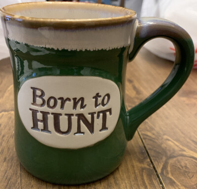 Burton & Burton Coffee Mug Cup Born To Hunt w/ Parody Inspirational Prayer  | eBay