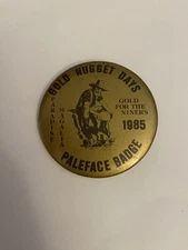 Gold Nugget Days Paleface Paradise Magalia 1985 California Pin Back Button P121