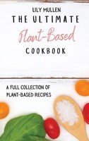 Lily Mullen | The Ultimate Plant-Based Cookbook | Buch | Englisch (2021)