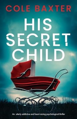 His Secret Child: An utterly a - VERY GOOD
