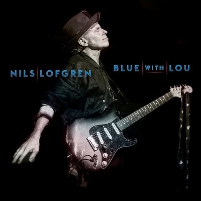 Nils Lofgren - Blue With Lou [New CD]