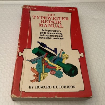 The Typewriter Repair Manual By Howard Hutchison 1981 Paperback