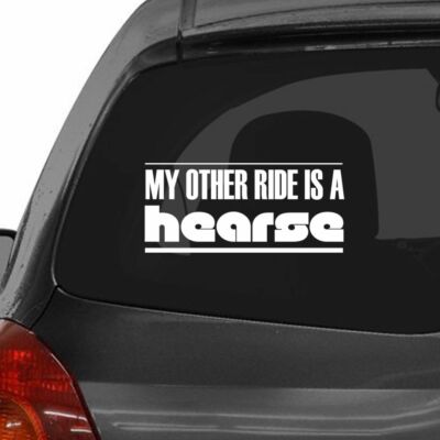 MY OTHER RIDE IS A HEARSE Car Laptop Wall Sticker m12