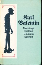 Karl Valentin / Monologe , Dialoge , Couplets , Szenen