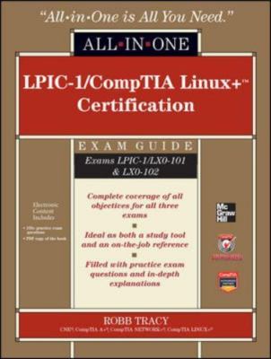 LPIC-1/CompTIA Linux+ Certification All-In-One Exam Guide [With CDROM]