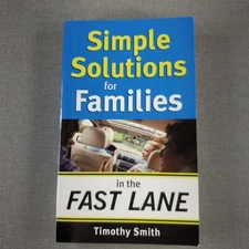 Simple Solutions for Families in Fast Lane By Timothy Smith 2010 Paperback Book