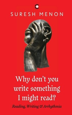Why Don't You Write Something I Might Read?: Reading, Writing an