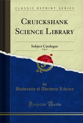 Cruickshank Science Library, Vol. 2: Subject Catalogue (Classic Reprint)