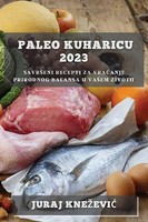 Paleo Kuharicu 2023 Juraj Kne¿Evi¿ Taschenbuch Kartoniert / Broschiert ? 2023