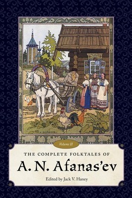 The Complete Folktales of a.N. Afanas'ev, Volume II by Jack V. Haney (English) P