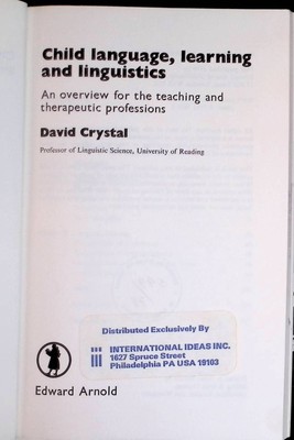 Child Language, Learning and Linguistics: An Overview for the Teaching and Thera