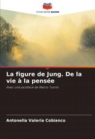 La Figure De Jung. De La Vie à La PenséE Avec Une Postface De Marco Tuono Buch