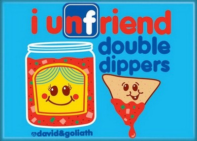 David & Goliath I Unfriend Double Dippers Nachos Salsa Magnet