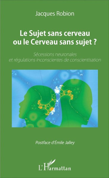 Le Sujet Sans Cerveau Ou Le Cerveau Sans Sujet ? | Jacques Robion | Taschenbuch-image