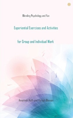 Experiential Exercises and Activities for Group and Individual Work: Blending Ps