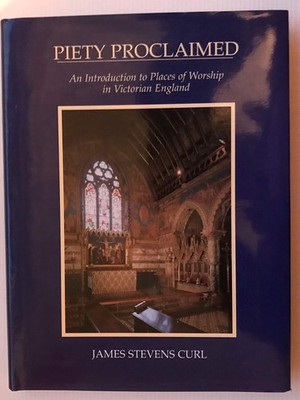 Piety Proclaimed - James Stevens Curl - Hardback - Very Good