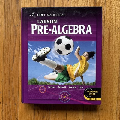 Holt McDougal Larson Pre-Algebra: Student Edition 2012 