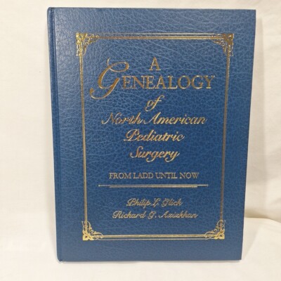 A Genealogy Of North American Pediatric Surgery From Ladd Until Now 1997 Glick &