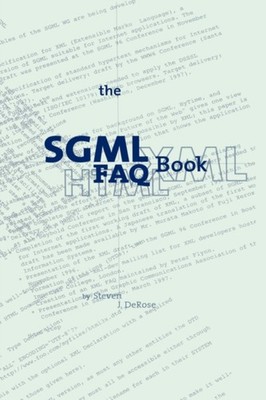 DeRose - SGML FAQ Book   Understanding the Foundation of HTML and XML  - X555z