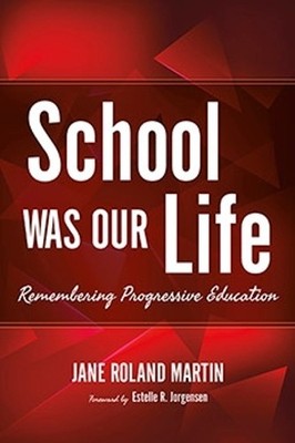Jane Roland Martin School Was Our Life (Taschenbuch)