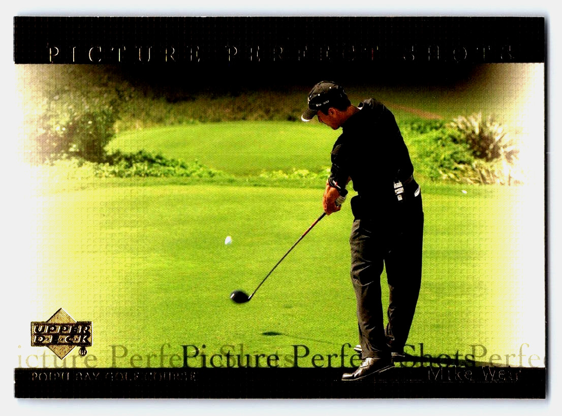 2004 UPPER DECK GOLF CARD PICTURE PERFECT SHOT #71 MIKE WEIR