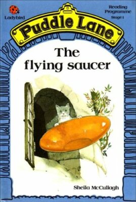 The Flying Saucer (Puddle Lane) By S. McCullagh