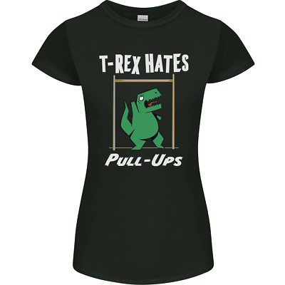 T-Rex Haß Pull Ups Fitness Lustig Dinosaurier Damen Petite Schnitt Maglietta