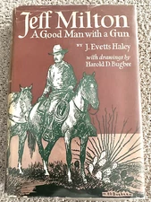 1948 1st State., Jeff Milton, A Good Man with a Gun, J.E. Haley, DJ, Illustrated