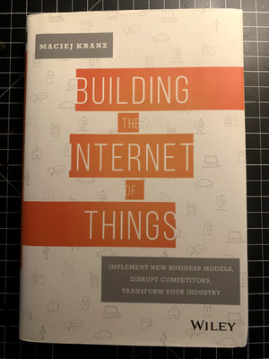 Building the Internet of Things: Implement New Business Models, Disr - Real Pics