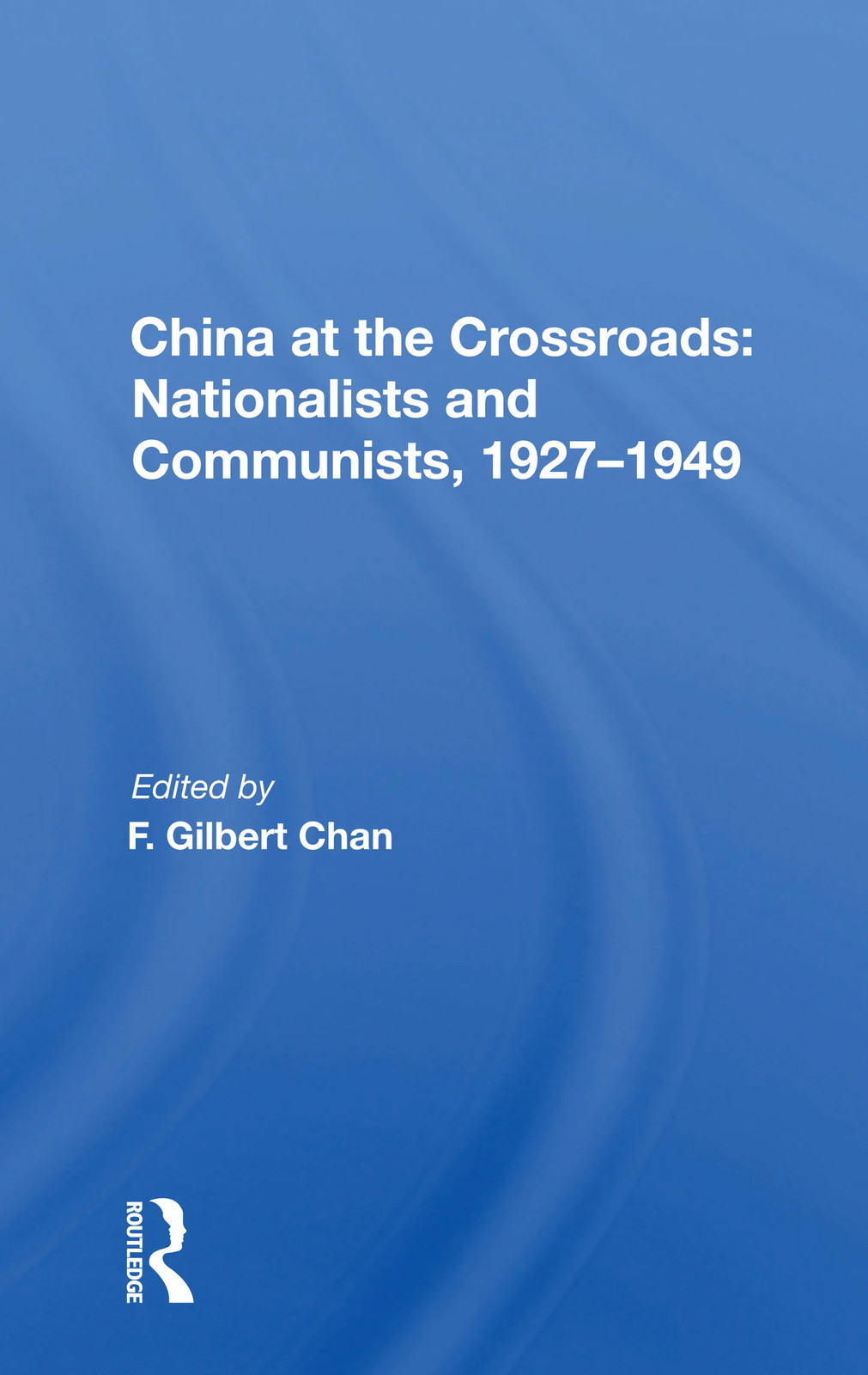 China at the Crossroads: Nationalists and Communists, 1927-1949