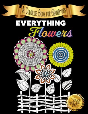 Everything Flowers A Coloring Book for Grown-ups Lasting Happiness Taschenbuch