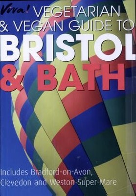 Vegetarian & Vegan Guide to Bristol & Bath9780954721688