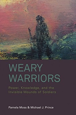 Pamela Moss Michael J. Prince Weary Warriors (Taschenbuch)