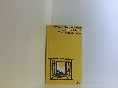 Die Glückliche zwei Erzählungen Bergengruen, Werner: