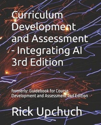 Curriculum Development and Assessment - Integrating AI 3rd Edition: formerly: Gu