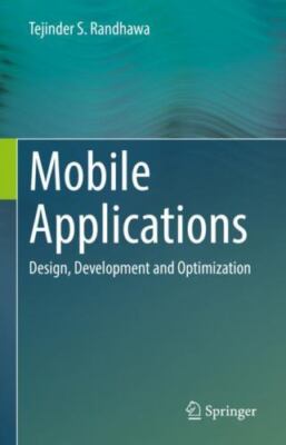 Mobile Applications: Design, Development and Optimization, , Randhawa, Tejinder 