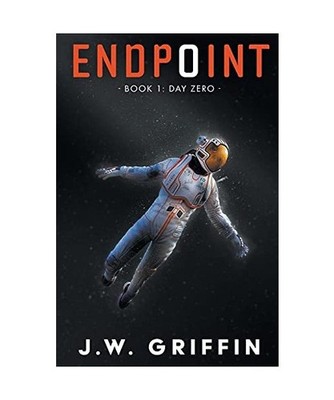 Endpoint: Book 1: Day Zero: Book 1: Day Zero, J. W. Griffin