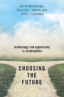 Choosing the Future: Technology and Opportunity  in Communities [Hardback]