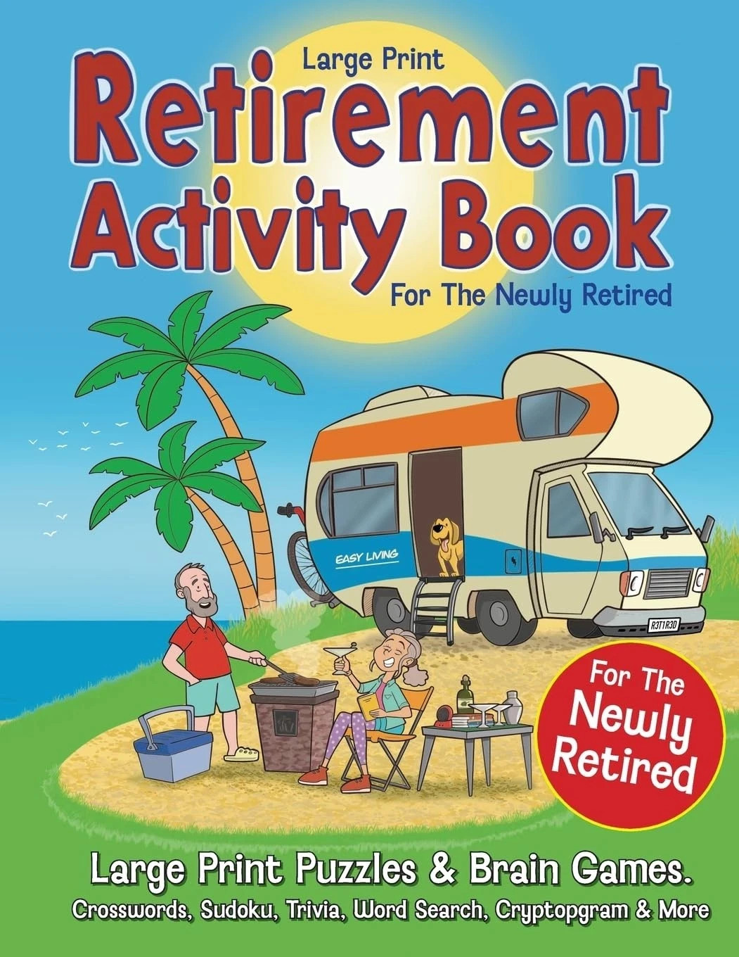 Retirement Activity Book for the Newly Retired: Large Print Puzzles & Brain Gam